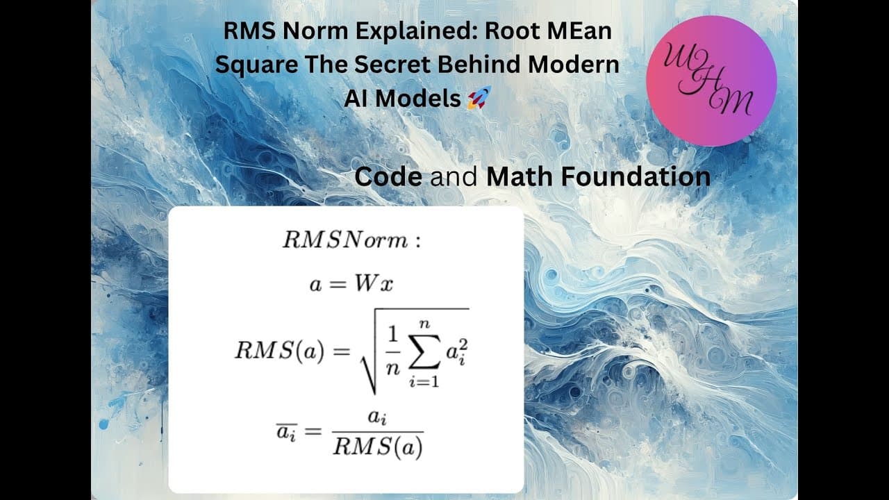 RMS Norm이란? 라마·미스트랄이 쓰는 더 빠른 정규화의 원리 영상 대표 이미지